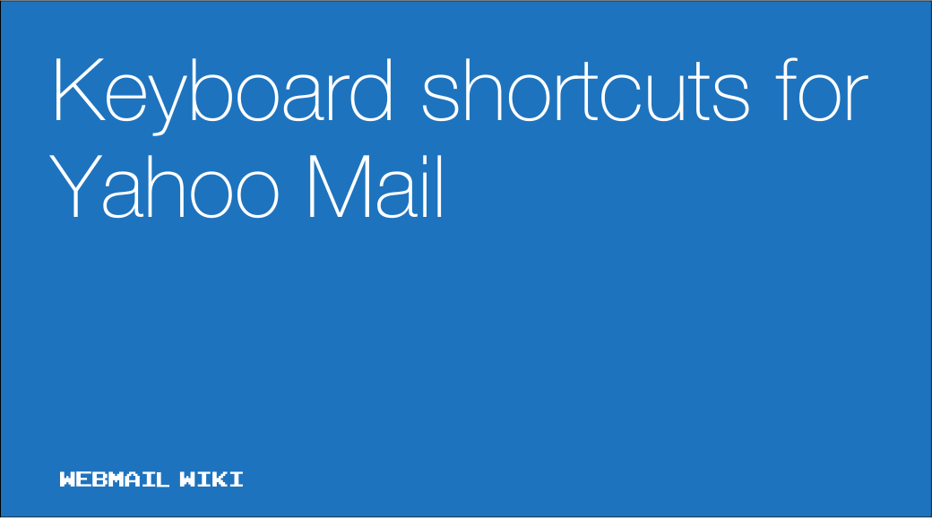 Keyboard Shortcuts For Yahoo Mail Webmail Wiki