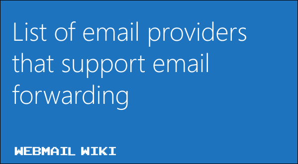List of email providers that support email forwarding